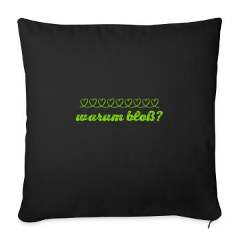 warum bloß? - Sofakissen mit Füllung 45 x 45 cm - Schwarz - Vorne