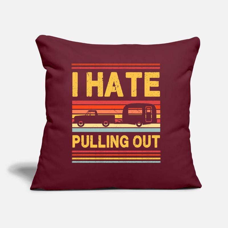 I Hate Pulling Out - Caravan Sofa pillow with filling 45cm x 45cm