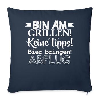 Bin am Grillen! Keine Tipps! Bier bringen! Abflug! - Sofakissen mit Füllung 45 x 45 cm - Navy - Vorne