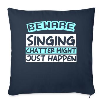 ATTENTION: CHANTER LE BAVARDAGE POURRAIT BIEN ARRIVER - Coussin et housse de 45 x 45 cm - bleu marine - Devant