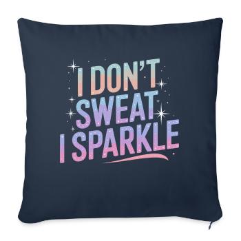 Je ne transpire pas, je brille ! - Coussin et housse de 45 x 45 cm - bleu marine - Devant