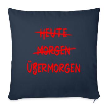 Heute Morgen Übermorgen - To Do Liste Aufschieben - Sofakissen mit Füllung 45 x 45 cm - Navy - Vorne