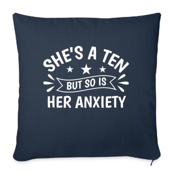 She s A Ten But So Is Her Anxiety Funny Quotes - Sofa pillow with filling 45cm x 45cm - navy - Front