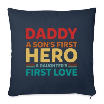 Daddy A Son's First Hero A Daughter's First love - Sofa pillow with filling 45cm x 45cm - navy - Front