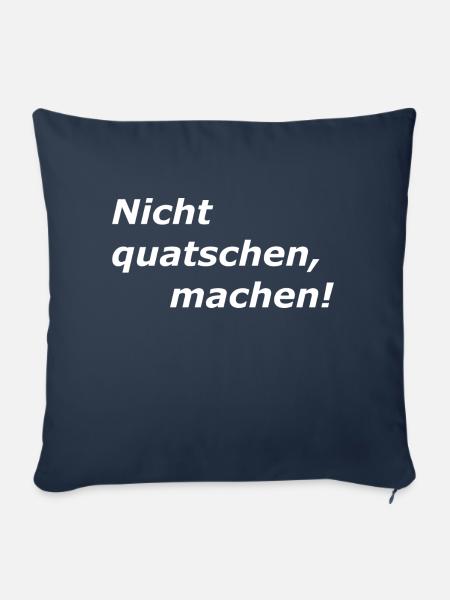 Nicht Quatschen, MACHEN, Spruch - Sofakissen mit Füllung 45 x 45 cm - Navy
