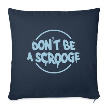 Don't be a scrooge - Don't be a moron - Sofa pillow with filling 45cm x 45cm - navy - Front