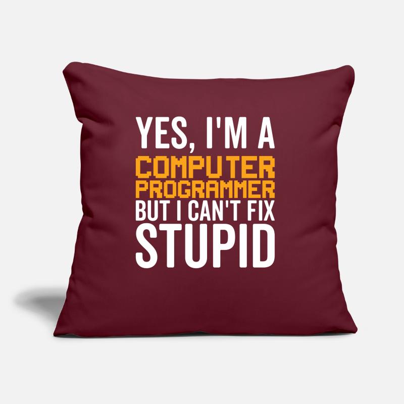 Stupide - Programmeur informatique Coussin et housse de 45 x 45 cm