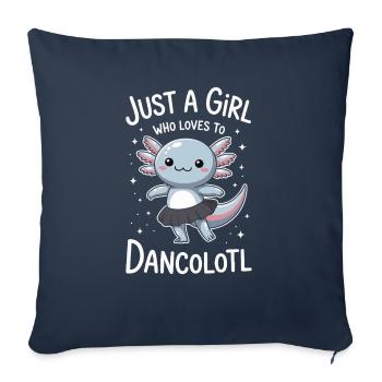 Just a girl who loves dances Axolotl Gift Idea - Sofa pillow with filling 45cm x 45cm - navy - Front