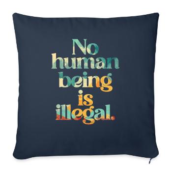 no human is illegal - The Original - Sofa pillow with filling 45cm x 45cm - navy - Front