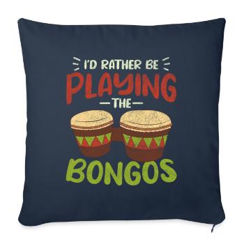 Bongo Drums / I d rather be playing the bongos - Sofa pillow with filling 45cm x 45cm - navy - Front
