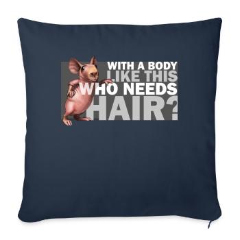 With A Body Like This - Who Needs Hair Training - Sofakissen mit Füllung 45 x 45 cm - Navy - Vorne