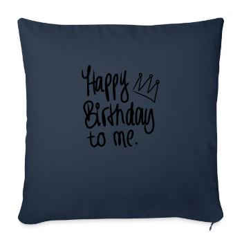 Birthday Happy Birthday to Me - Sofa pillow with filling 45cm x 45cm - navy - Front