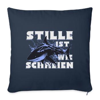 Stiller Hai- Stille ist das neue Schreien - Sofakissen mit Füllung 45 x 45 cm - Navy - Vorne