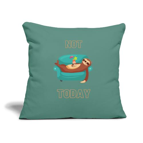 Not Today - Lazy sloth - Poduszka na kanapę z wkładem 45 x 45 cm