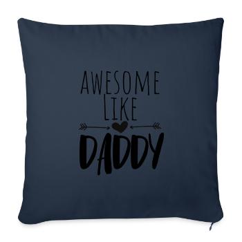 Awesome like daddy. - Sofa pillow with filling 45cm x 45cm - navy - Front