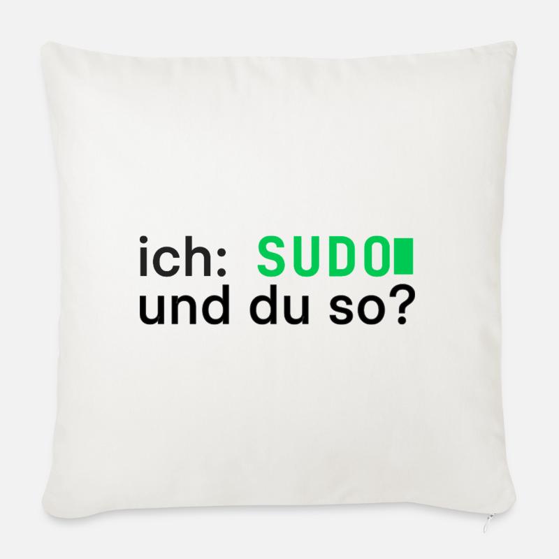ich: SUDO und du so? Linux Programmierer - dunkel - Sofakissen mit Füllung 45 x 45 cm - Naturweiß 