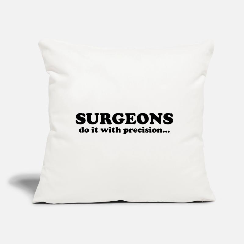 Surgeons do it with precision... Coussin et housse de 45 x 45 cm