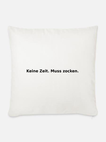Zocken_Design_keine Zeit - Sofakissen mit Füllung 45 x 45 cm - Naturweiß