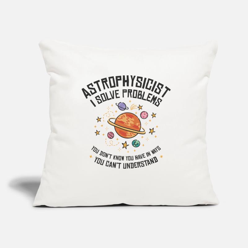 Astrophysicist I Solve Problems Funny Sofa pillow with filling 45cm x 45cm