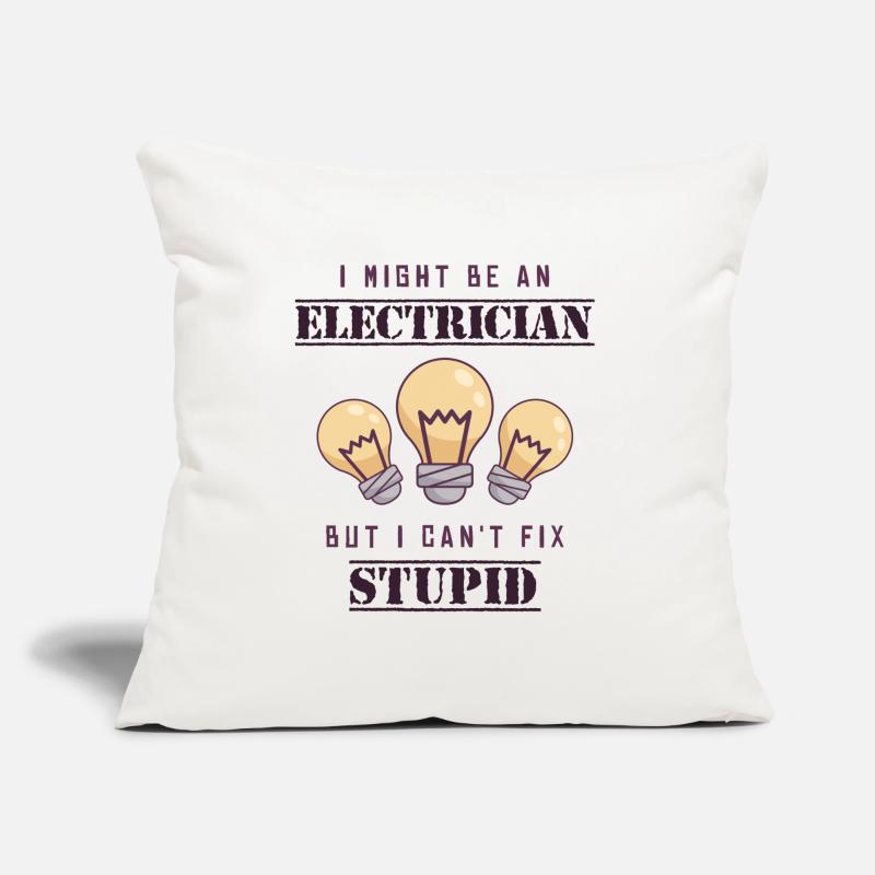 Can't Fix Stupid Electrical Engineer Electronics Technician Sofa pillow with filling 45cm x 45cm