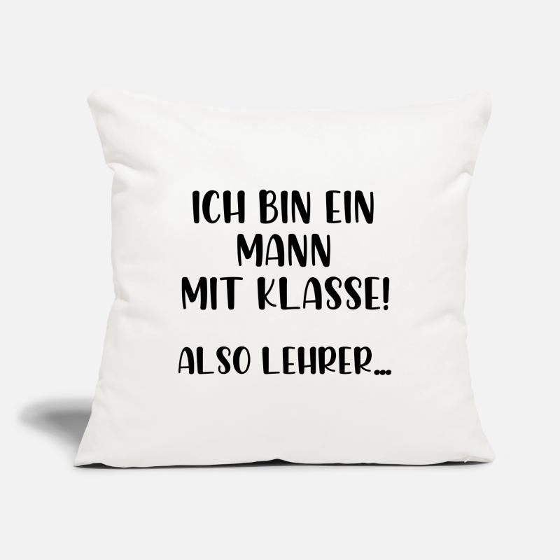 Ich bin ein Mann mit Klasse also Lehrer Sofakissen mit Füllung 45 x 45 cm