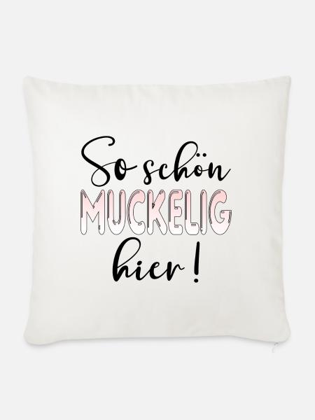 MUCKELIG - GEMÜTLICHKEIT SPRÜCHE - Sofakissen mit Füllung 45 x 45 cm - Naturweiß