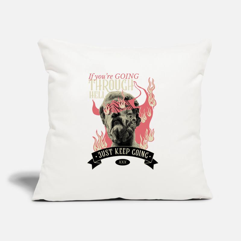 If you're going through hell, keep going Sofa pillow with filling 45cm x 45cm