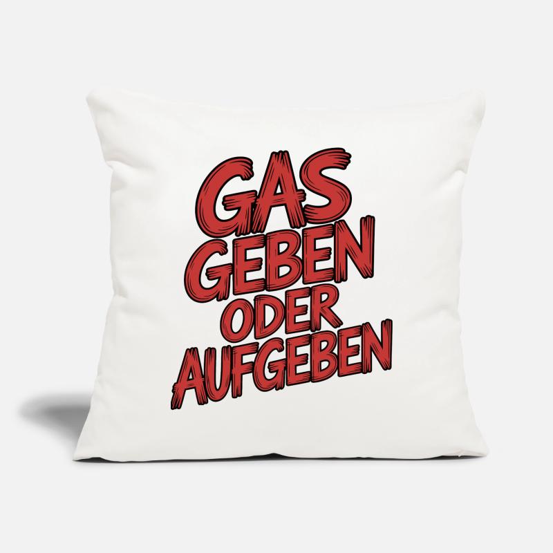 Gas geben oder Aufgeben Sofakissen mit Füllung 45 x 45 cm