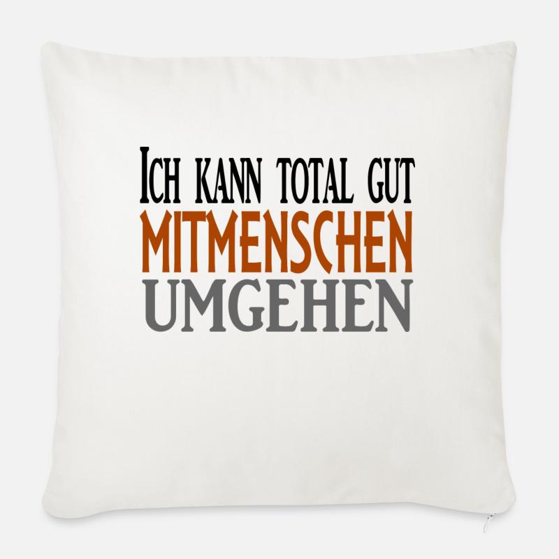 Mitmenschen umgehen - cooler Spruch - Sofakissen mit Füllung 45 x 45 cm - Naturweiß 