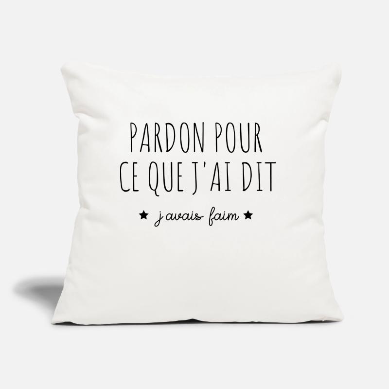 pardon pour ce que j'ai dit j'avais faim Coussin et housse de 45 x 45 cm