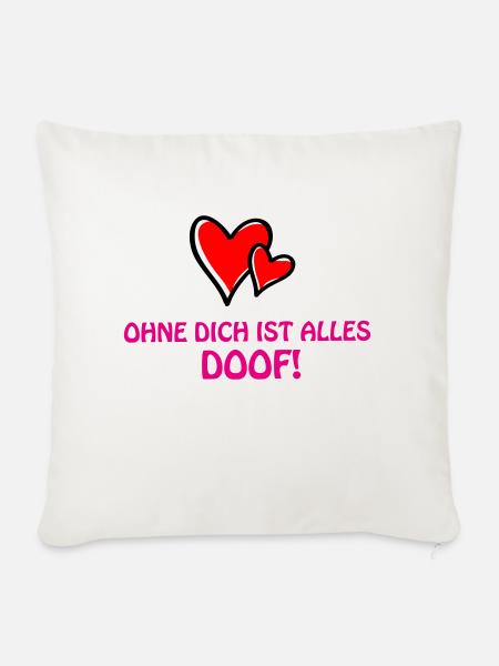 ohne dich alles doof - Sofakissen mit Füllung 45 x 45 cm - Naturweiß