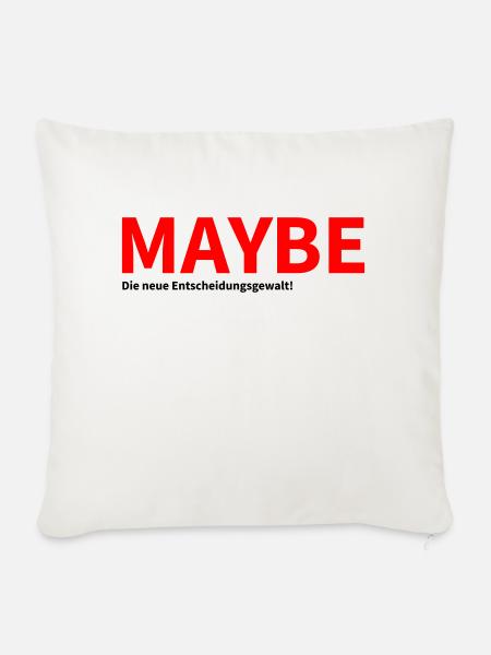 Keine Entscheidung - Maybe - Sofakissen mit Füllung 45 x 45 cm - Naturweiß