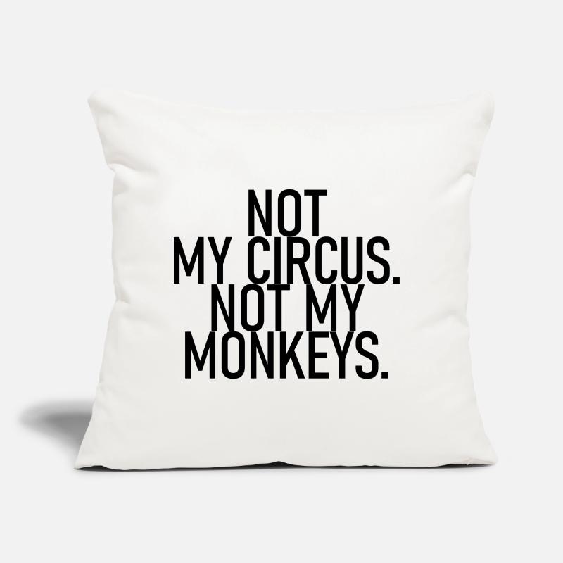 Ce n’est pas mon cirque. Pas mes singes. Coussin et housse de 45 x 45 cm