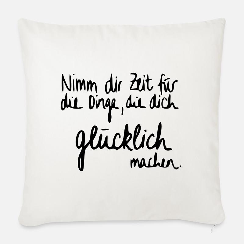 Nimm dir Zeit für Dinge die dich glücklich machen. - Sofakissen mit Füllung 45 x 45 cm - Naturweiß 