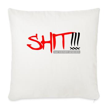 SHIT hat keiner gesehen - Sofakissen mit Füllung 45 x 45 cm - Naturweiß  - Vorne