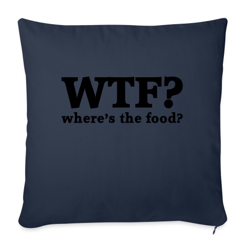 WTF - Where's the food? - Bankkussen met vulling 44 x 44 cm