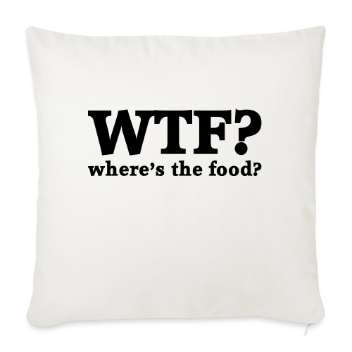 WTF - Where's the food? - Bankkussen met vulling 45 x 45 cm