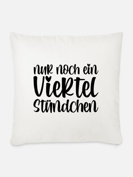 Nur noch ein viertel Stündchen - Sofakissen mit Füllung 45 x 45 cm - Naturweiß