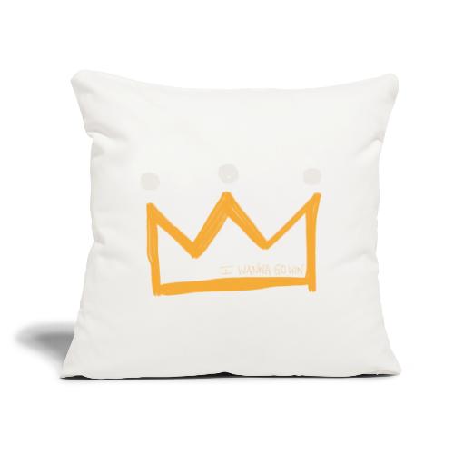 I Wanna Go Win Crown - Shadow - Sofa pillow with filling 45cm x 45cm