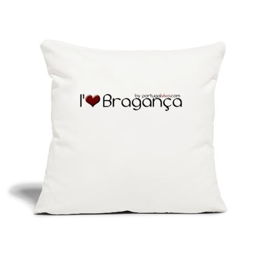 I Love Bragança - Coussin et housse de 45 x 45 cm