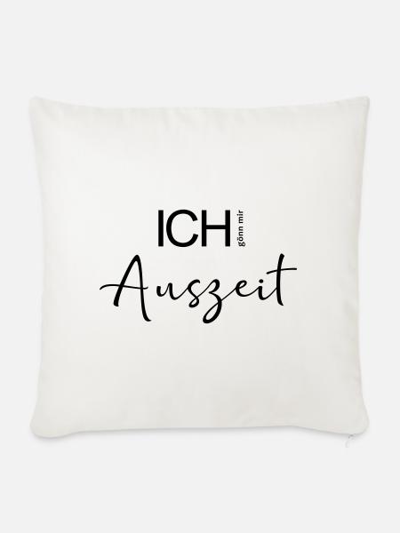 ICH gönn mir Auszeit. - Sofakissen mit Füllung 45 x 45 cm - Naturweiß