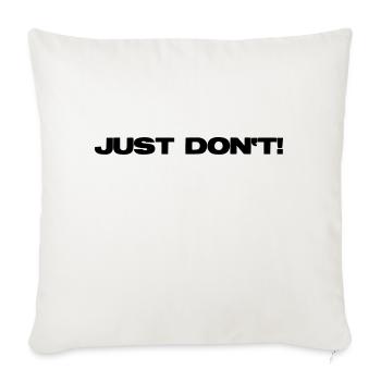Just don't! by ntko.gear - Sofakissen mit Füllung 45 x 45 cm - Naturweiß  - Vorne
