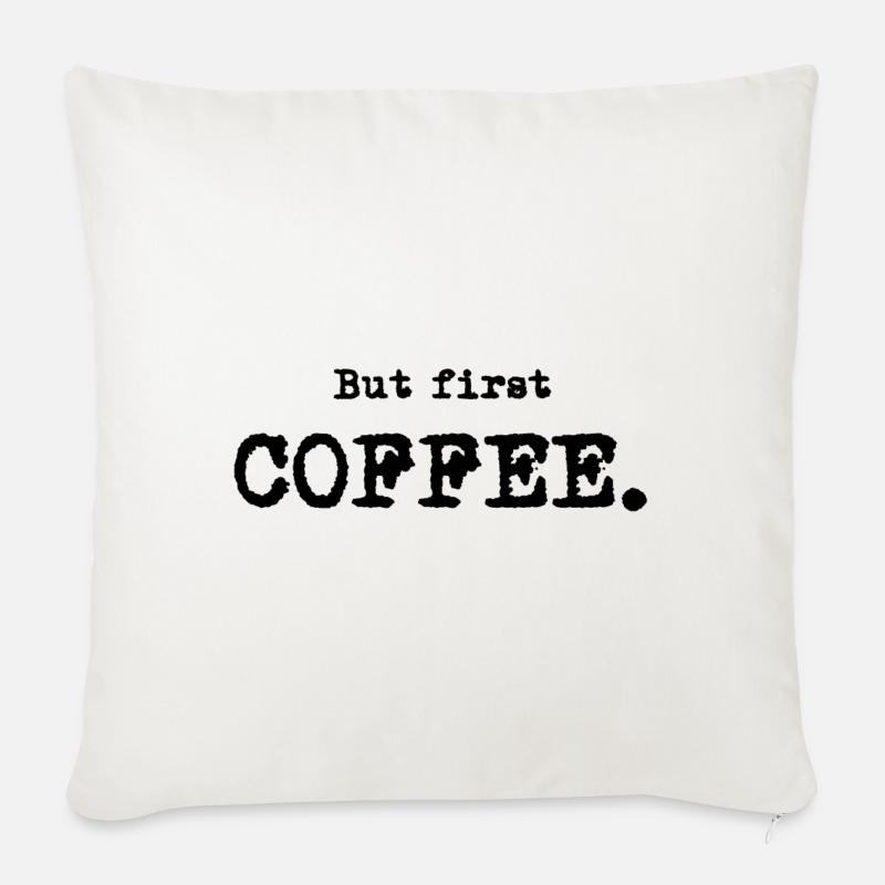 But first COFFEE. - Sofakissen mit Füllung 45 x 45 cm - Naturweiß 