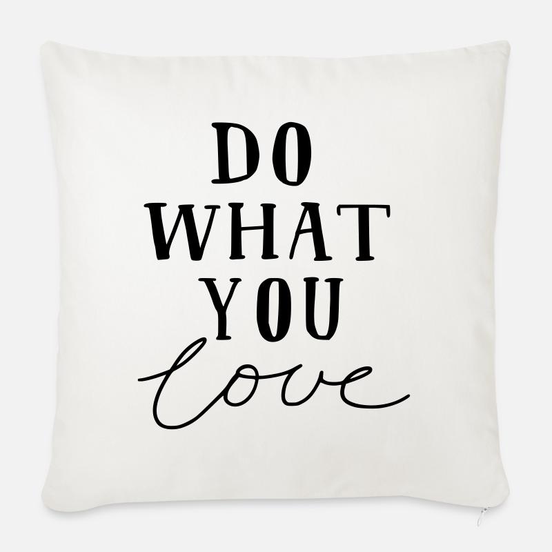 Faites ce que vous aimez - Coussin et housse de 45 x 45 cm - blanc nature