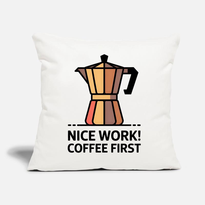 Nice Work! Coffee First - Moka Coffee Maker Sofa pillow with filling 45cm x 45cm