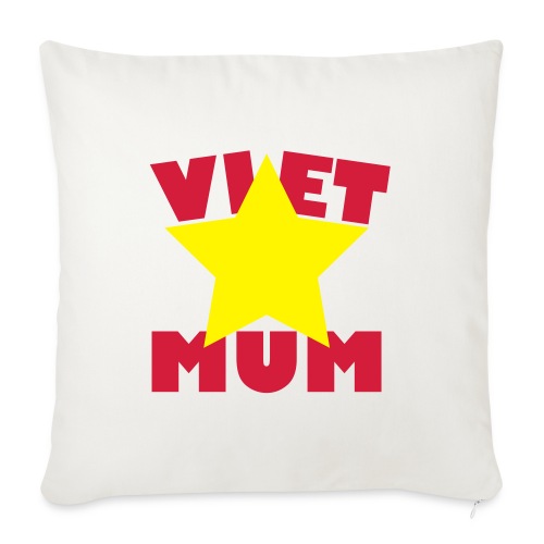 Viet Mum - Vietnam - Mutter - Sofakissen mit Füllung 45 x 45 cm