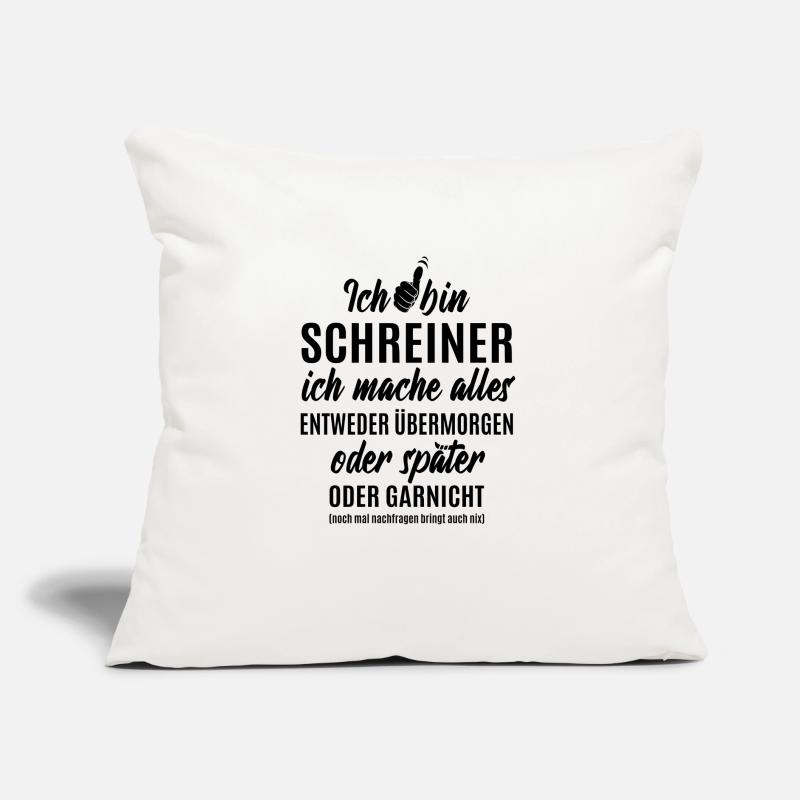 Schreiner - ich mache alles später oder garnicht Sofakissen mit Füllung 45 x 45 cm