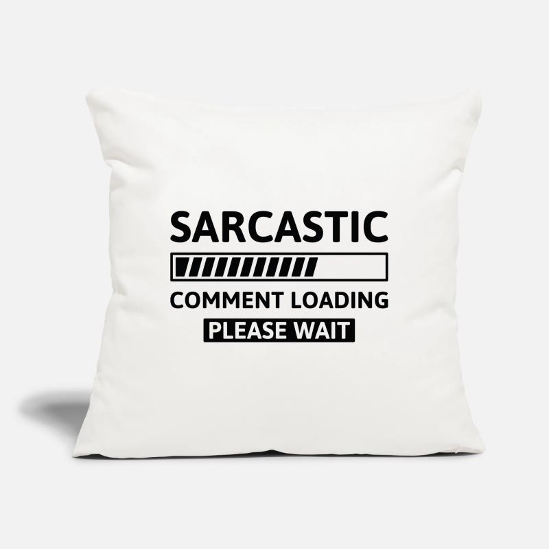 Sarcastic Comment Loading Sofa pillow with filling 45cm x 45cm