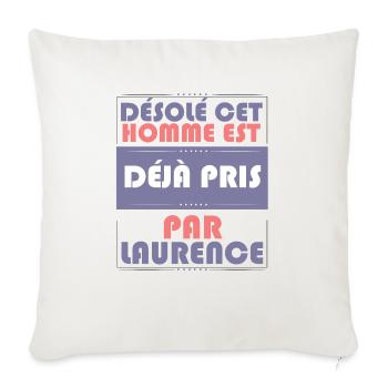 Cadeau femme Homme déja pris par laurence - Coussin et housse de 45 x 45 cm - blanc nature - Devant