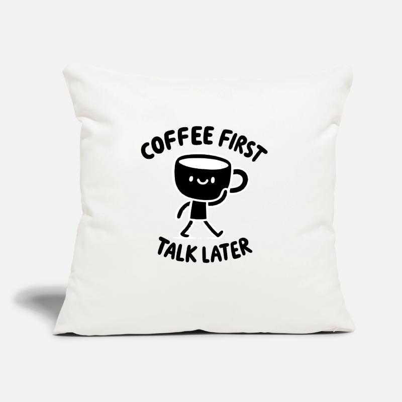 Coffee First - Talk Later Java Brew Humor Sofa pillow with filling 45cm x 45cm